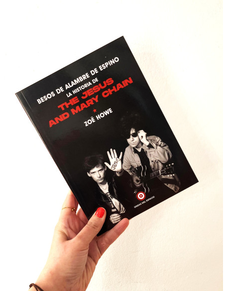 Besos de Alambre de Espino: La historia de The Jesus and Mary Chain