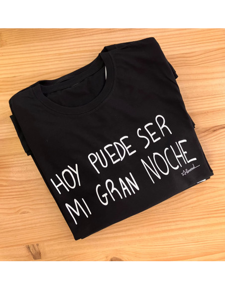 CAMISETA HOY PUEDE SER MI GRAN NOCHE
