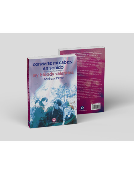 Convierte mi cabeza en sonido: Una historia de Kevin Shields y My Bloody Valentine