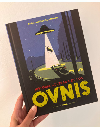 HISTORIA ILUSTRADA DE LOS OVNIS
